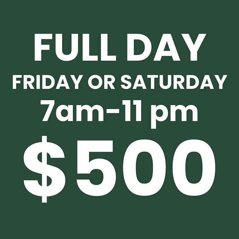 Friday or Saturday - Full Day 7AM-11PM