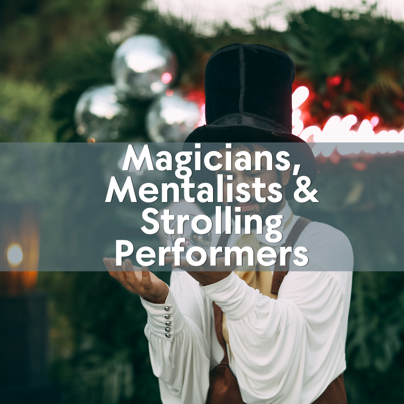 Magicians, Mentalists & Strolling Performers