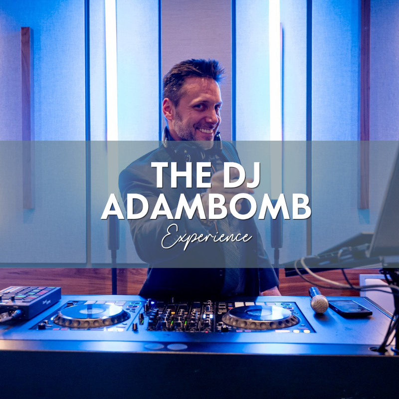 The DJ AdamBomb Experience