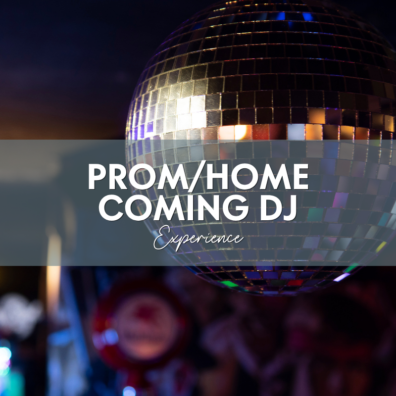 Prom & Homecoming DJ Experience