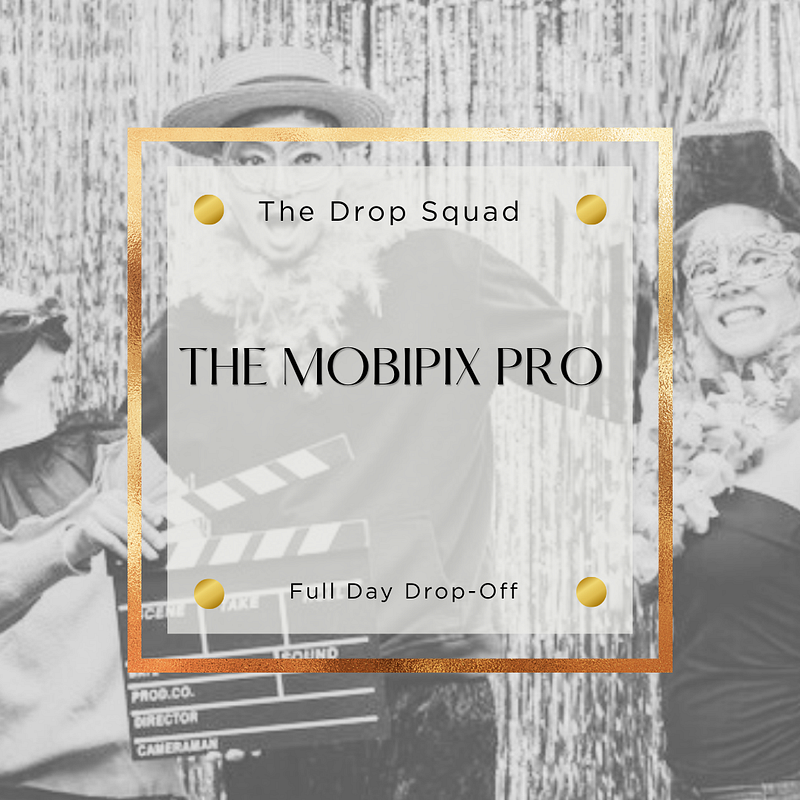 The MobiPix Pro — Full Day Drop-Off