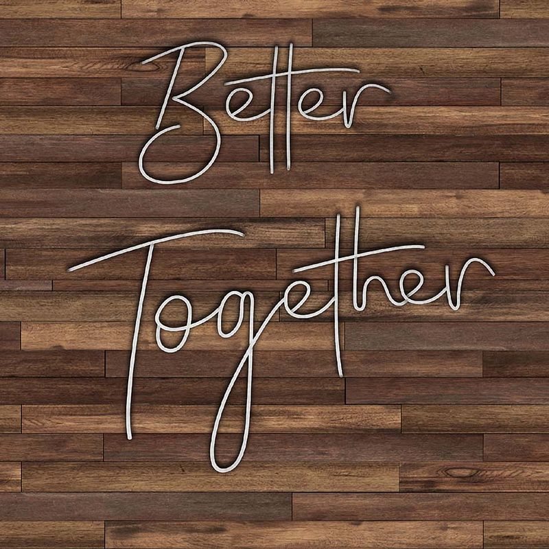 Better Together
