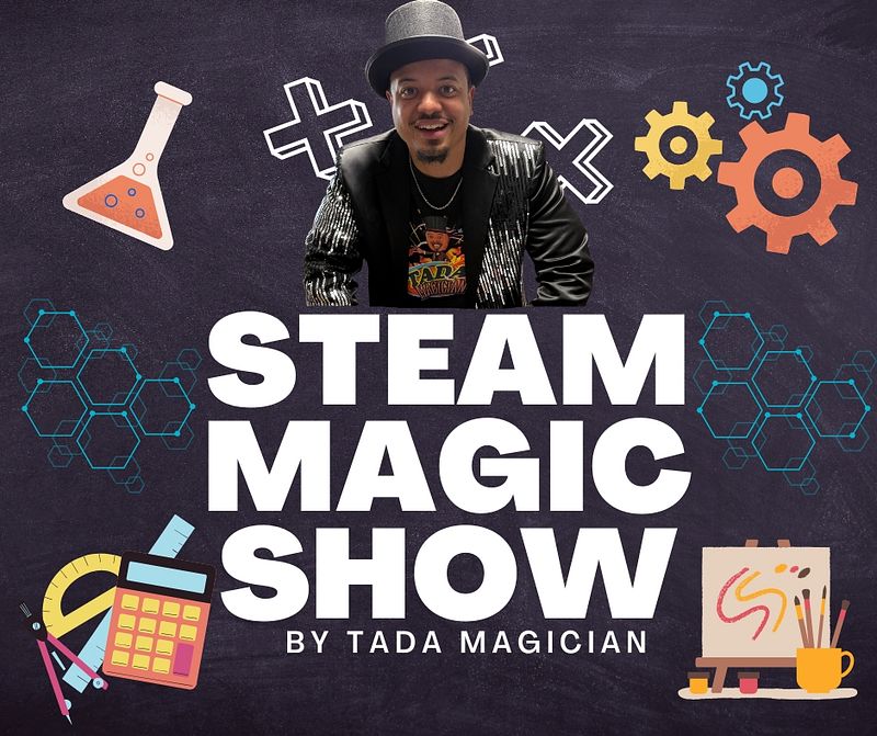 S.T.E.A.M. Magic Show (for k-8) 