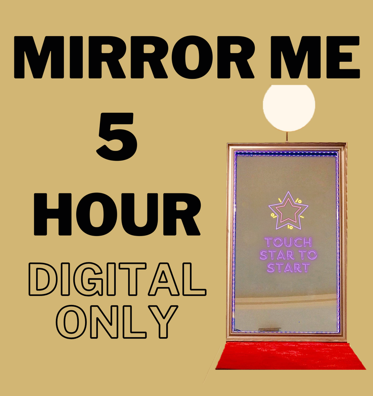 Mirror Me 5 Hour Package (Digital Only)