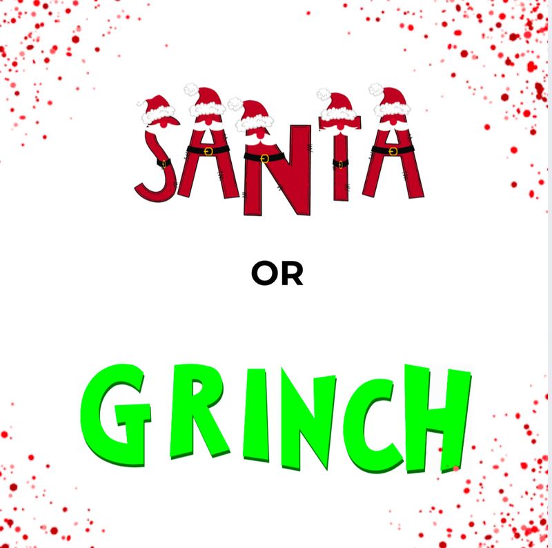 Santa or Grinch Only