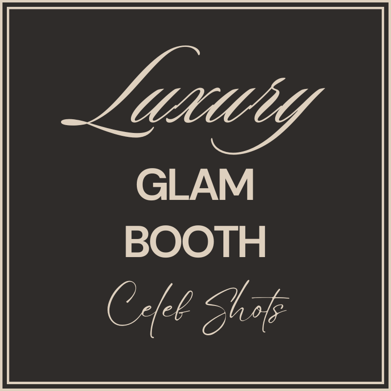 Luxury Glam Booth - Celeb Shots