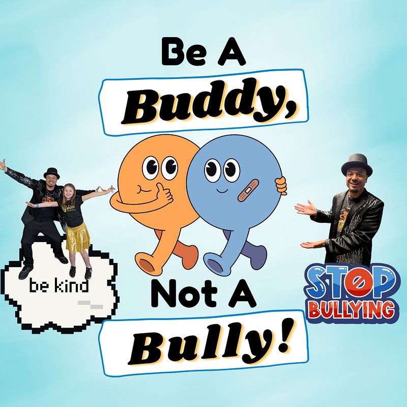 Be A Buddy Not A Bully for (k-8)