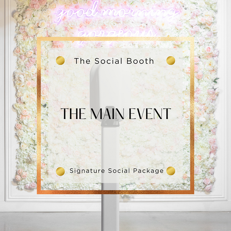 The Main Event — Signature Social Package